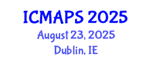 International Conference on Mathematical and Physical Sciences (ICMAPS) August 23, 2025 - Dublin, Ireland