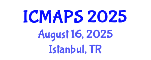 International Conference on Mathematical and Physical Sciences (ICMAPS) August 16, 2025 - Istanbul, Turkey