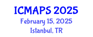 International Conference on Mathematical and Physical Sciences (ICMAPS) February 15, 2025 - Istanbul, Turkey