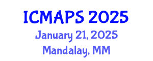International Conference on Mathematical and Physical Sciences (ICMAPS) January 21, 2025 - Mandalay, Myanmar
