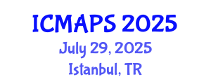 International Conference on Mathematical and Physical Sciences (ICMAPS) July 29, 2025 - Istanbul, Turkey