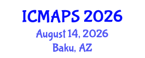 International Conference on Mathematical and Physical Sciences (ICMAPS) August 14, 2026 - Baku, Azerbaijan International Conference on Mathematical and Physical Sciences (ICMAPS) August 14, 2026 - Baku, Azerbaijan