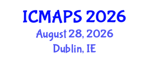 International Conference on Mathematical and Physical Sciences (ICMAPS) August 28, 2026 - Dublin, Ireland International Conference on Mathematical and Physical Sciences (ICMAPS) August 28, 2026 - Dublin, Ireland