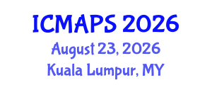 International Conference on Mathematical and Physical Sciences (ICMAPS) August 23, 2026 - Kuala Lumpur, Malaysia International Conference on Mathematical and Physical Sciences (ICMAPS) August 23, 2026 - Kuala Lumpur, Malaysia