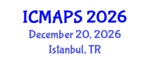 International Conference on Mathematical and Physical Sciences (ICMAPS) December 20, 2026 - Istanbul, Turkey International Conference on Mathematical and Physical Sciences (ICMAPS) December 20, 2026 - Istanbul, Turkey