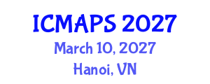 International Conference on Mathematical and Physical Sciences (ICMAPS) March 10, 2027 - Hanoi, Vietnam International Conference on Mathematical and Physical Sciences (ICMAPS) March 10, 2027 - Hanoi, Vietnam