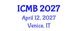 International Conference on Mathematical Biology (ICMB) April 12, 2027 - Venice, Italy International Conference on Mathematical Biology (ICMB) April 12, 2027 - Venice, Italy