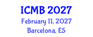 International Conference on Mathematical Biology (ICMB) February 11, 2027 - Barcelona, Spain International Conference on Mathematical Biology (ICMB) February 11, 2027 - Barcelona, Spain