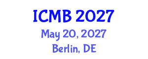 International Conference on Mathematical Biology (ICMB) May 20, 2027 - Berlin, Germany International Conference on Mathematical Biology (ICMB) May 20, 2027 - Berlin, Germany