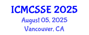 International Conference on Mathematical, Computational and Statistical Sciences and Engineering (ICMCSSE) August 05, 2025 - Vancouver, Canada