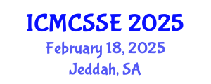 International Conference on Mathematical, Computational and Statistical Sciences and Engineering (ICMCSSE) February 18, 2025 - Jeddah, Saudi Arabia