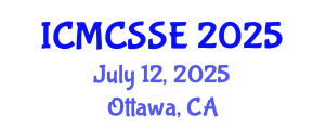 International Conference on Mathematical, Computational and Statistical Sciences and Engineering (ICMCSSE) July 12, 2025 - Ottawa, Canada