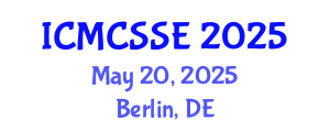 International Conference on Mathematical, Computational and Statistical Sciences and Engineering (ICMCSSE) May 20, 2025 - Berlin, Germany