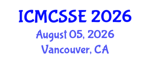 International Conference on Mathematical, Computational and Statistical Sciences and Engineering (ICMCSSE) August 05, 2026 - Vancouver, Canada