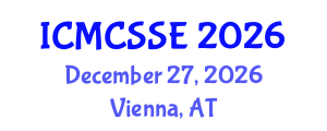 International Conference on Mathematical, Computational and Statistical Sciences and Engineering (ICMCSSE) December 27, 2026 - Vienna, Austria International Conference on Mathematical, Computational and Statistical Sciences and Engineering (ICMCSSE) December 27, 2026 - Vienna, Austria