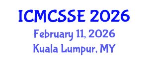International Conference on Mathematical, Computational and Statistical Sciences and Engineering (ICMCSSE) February 11, 2026 - Kuala Lumpur, Malaysia