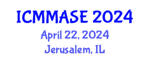 International Conference on Mathematical Methods and Applications in Science and Engineering (ICMMASE) April 22, 2024 - Jerusalem, Israel