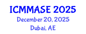 International Conference on Mathematical Methods and Applications in Science and Engineering (ICMMASE) December 20, 2025 - Dubai, United Arab Emirates