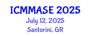 International Conference on Mathematical Methods and Applications in Science and Engineering (ICMMASE) July 12, 2025 - Santorini, Greece