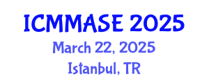 International Conference on Mathematical Methods and Applications in Science and Engineering (ICMMASE) March 22, 2025 - Istanbul, Turkey