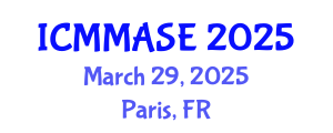 International Conference on Mathematical Methods and Applications in Science and Engineering (ICMMASE) March 29, 2025 - Paris, France