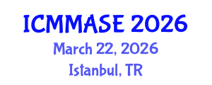 International Conference on Mathematical Methods and Applications in Science and Engineering (ICMMASE) March 22, 2026 - Istanbul, Turkey