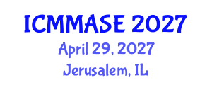 International Conference on Mathematical Methods and Applications in Science and Engineering (ICMMASE) April 29, 2027 - Jerusalem, Israel International Conference on Mathematical Methods and Applications in Science and Engineering (ICMMASE) April 29, 2027 - Jerusalem, Israel
