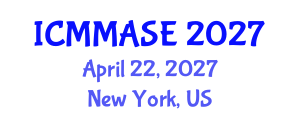 International Conference on Mathematical Methods and Applications in Science and Engineering (ICMMASE) April 22, 2027 - New York, United States International Conference on Mathematical Methods and Applications in Science and Engineering (ICMMASE) April 22, 2027 - New York, United States