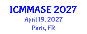 International Conference on Mathematical Methods and Applications in Science and Engineering (ICMMASE) April 19, 2027 - Paris, France International Conference on Mathematical Methods and Applications in Science and Engineering (ICMMASE) April 19, 2027 - Paris, France