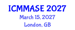 International Conference on Mathematical Methods and Applications in Science and Engineering (ICMMASE) March 15, 2027 - London, United Kingdom International Conference on Mathematical Methods and Applications in Science and Engineering (ICMMASE) March 15, 2027 - London, United Kingdom