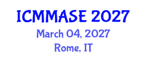 International Conference on Mathematical Methods and Applications in Science and Engineering (ICMMASE) March 04, 2027 - Rome, Italy International Conference on Mathematical Methods and Applications in Science and Engineering (ICMMASE) March 04, 2027 - Rome, Italy
