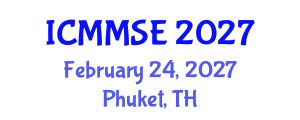 International Conference on Mathematical Methods in Science and Engineering (ICMMSE) February 24, 2027 - Phuket, Thailand International Conference on Mathematical Methods in Science and Engineering (ICMMSE) February 24, 2027 - Phuket, Thailand