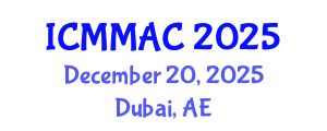 International Conference on Mathematical Modeling, Analysis and Computation (ICMMAC) December 20, 2025 - Dubai, United Arab Emirates