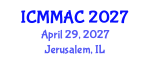 International Conference on Mathematical Modeling, Analysis and Computation (ICMMAC) April 29, 2027 - Jerusalem, Israel International Conference on Mathematical Modeling, Analysis and Computation (ICMMAC) April 29, 2027 - Jerusalem, Israel