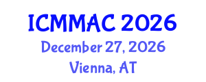 International Conference on Mathematical Modelling and Applied Computing (ICMMAC) December 27, 2026 - Vienna, Austria International Conference on Mathematical Modelling and Applied Computing (ICMMAC) December 27, 2026 - Vienna, Austria