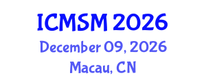International Conference on Mathematical Sciences and Statistical Modelling (ICMSM) December 09, 2026 - Macau, China International Conference on Mathematical Sciences and Statistical Modelling (ICMSM) December 09, 2026 - Macau, China
