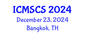 International Conference on Mathematical, Statistical and Computational Sciences (ICMSCS) December 23, 2024 - Bangkok, Thailand