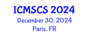 International Conference on Mathematical, Statistical and Computational Sciences (ICMSCS) December 30, 2024 - Paris, France