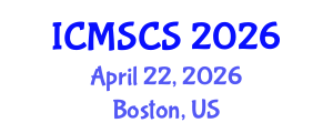 International Conference on Mathematical, Statistical and Computational Sciences (ICMSCS) April 22, 2026 - Boston, United States