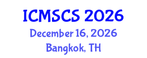 International Conference on Mathematical, Statistical and Computational Sciences (ICMSCS) December 16, 2026 - Bangkok, Thailand International Conference on Mathematical, Statistical and Computational Sciences (ICMSCS) December 16, 2026 - Bangkok, Thailand