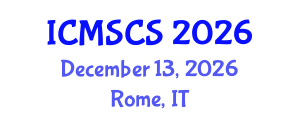 International Conference on Mathematical, Statistical and Computational Sciences (ICMSCS) December 13, 2026 - Rome, Italy International Conference on Mathematical, Statistical and Computational Sciences (ICMSCS) December 13, 2026 - Rome, Italy