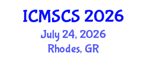 International Conference on Mathematical, Statistical and Computational Sciences (ICMSCS) July 24, 2026 - Rhodes, Greece International Conference on Mathematical, Statistical and Computational Sciences (ICMSCS) July 24, 2026 - Rhodes, Greece