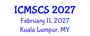 International Conference on Mathematical, Statistical and Computational Sciences (ICMSCS) February 11, 2027 - Kuala Lumpur, Malaysia International Conference on Mathematical, Statistical and Computational Sciences (ICMSCS) February 11, 2027 - Kuala Lumpur, Malaysia