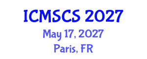International Conference on Mathematical, Statistical and Computational Sciences (ICMSCS) May 17, 2027 - Paris, France International Conference on Mathematical, Statistical and Computational Sciences (ICMSCS) May 17, 2027 - Paris, France