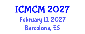 International Conference on Mathematics and Computational Mechanics (ICMCM) February 11, 2027 - Barcelona, Spain International Conference on Mathematics and Computational Mechanics (ICMCM) February 11, 2027 - Barcelona, Spain