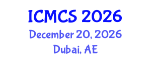 International Conference on Mathematics and Computational Science (ICMCS) December 20, 2026 - Dubai, United Arab Emirates International Conference on Mathematics and Computational Science (ICMCS) December 20, 2026 - Dubai, United Arab Emirates