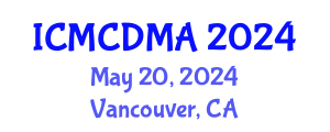 International Conference on Mathematics, Computation Dynamics and Mathematical Analysis (ICMCDMA) May 20, 2024 - Vancouver, Canada