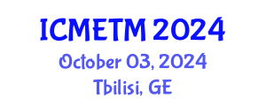 International Conference on Mathematics Education and Teaching Methods (ICMETM) October 03, 2024 - Tbilisi, Georgia