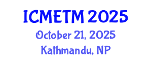 International Conference on Mathematics Education and Teaching Methods (ICMETM) October 21, 2025 - Kathmandu, Nepal