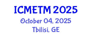 International Conference on Mathematics Education and Teaching Methods (ICMETM) October 04, 2025 - Tbilisi, Georgia